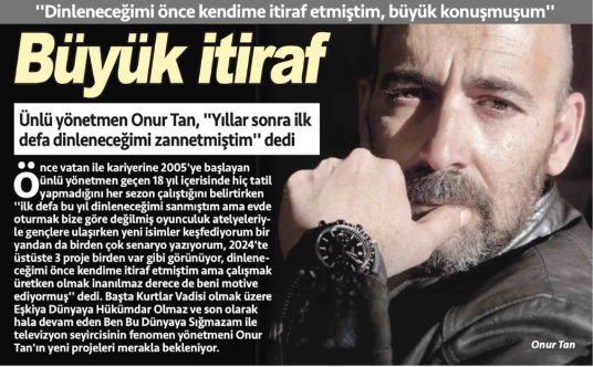 onur tan dan buyuk itiraf yillar sonra dinlenecegimi once kendime itiraf etmistim